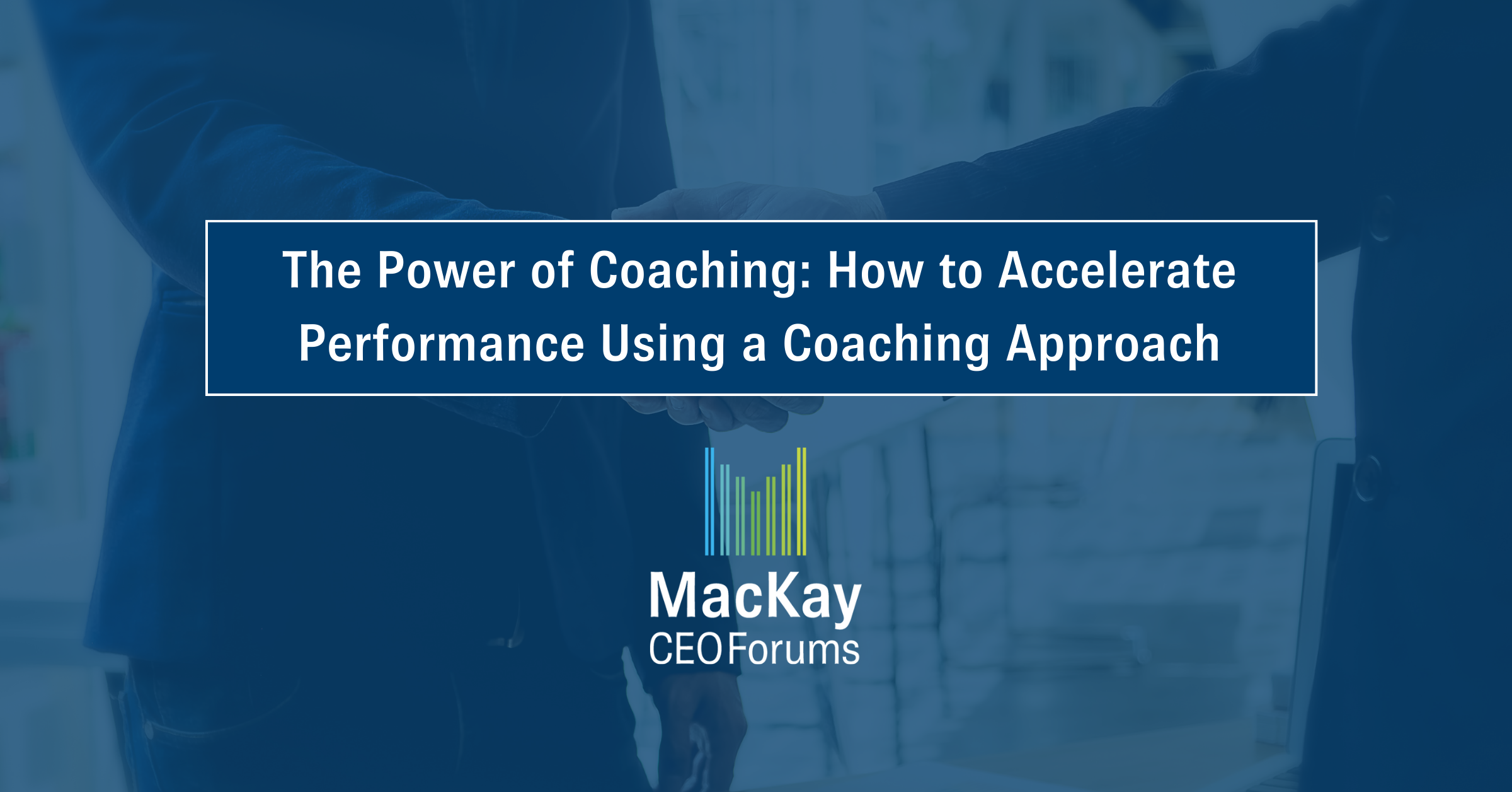 The Power Of Coaching How To Accelerate Performance Using A Coaching The Power Of Coaching How To Accelerate Performance Using A Coaching