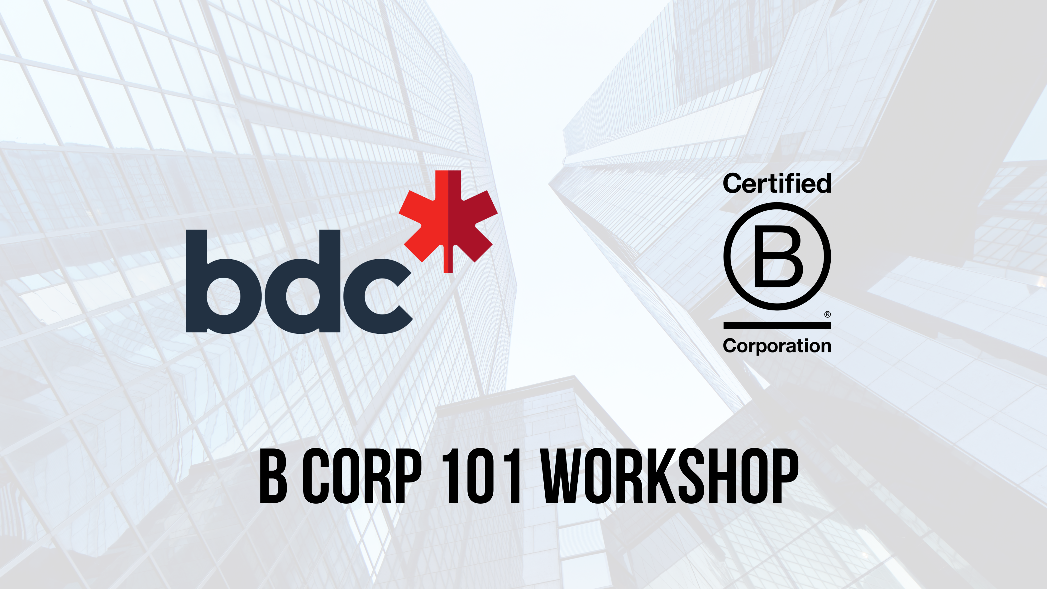 BDC – B Corp 101 Workshop