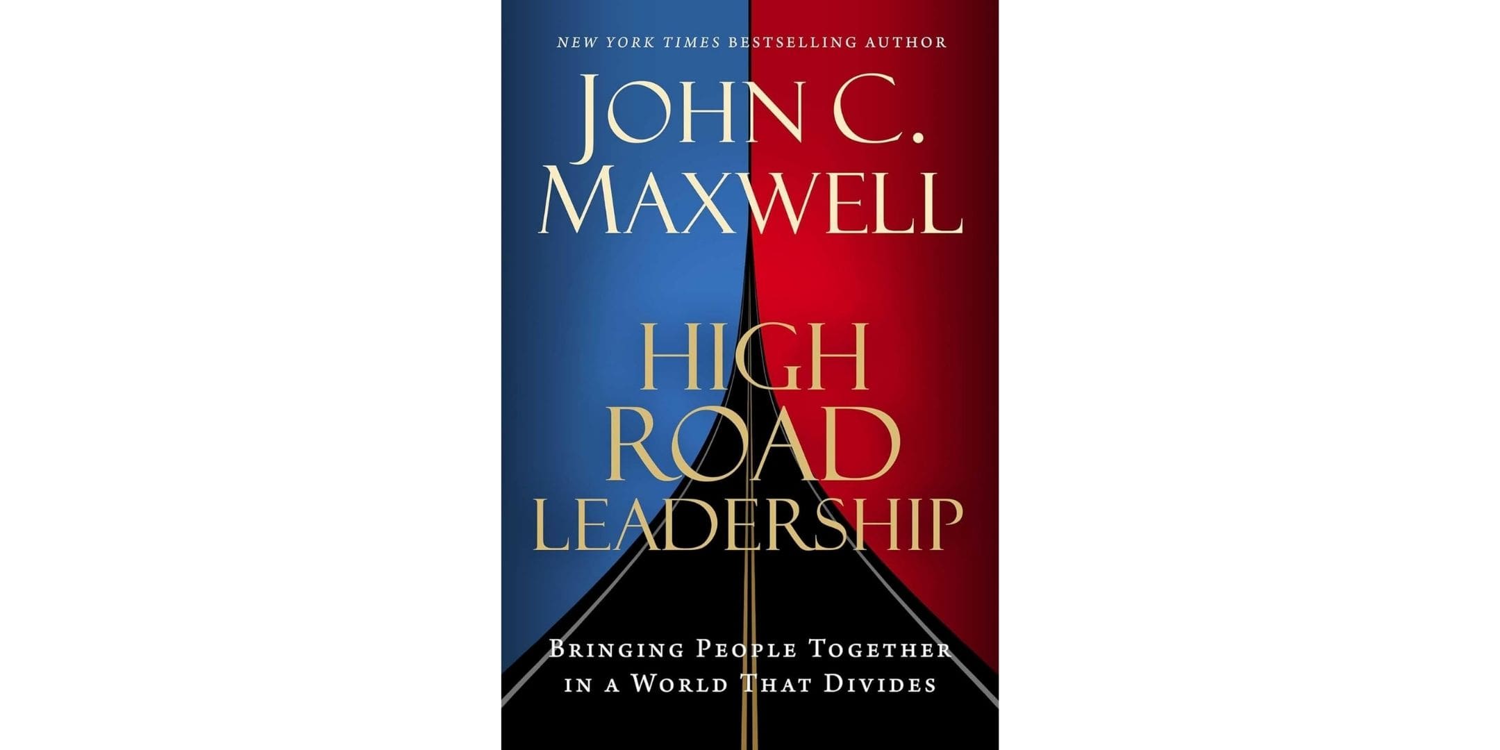 High Road Leadership by John Maxwell
